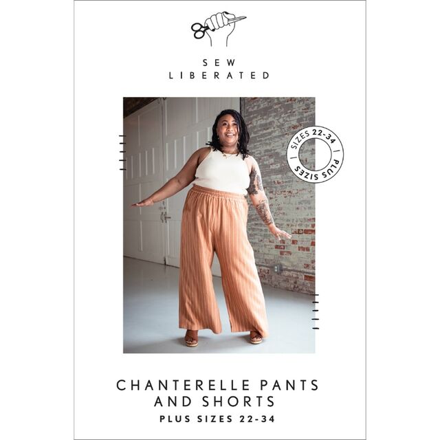 Sew Liberated - Chanterelle Pants & Shorts Pattern (US 22-34)